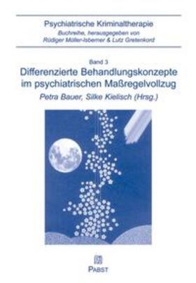 Bauer / Kielisch |  Differenzierte Behandlungskonzepte im psychiatrischen Massregelvollzug | Buch |  Sack Fachmedien
