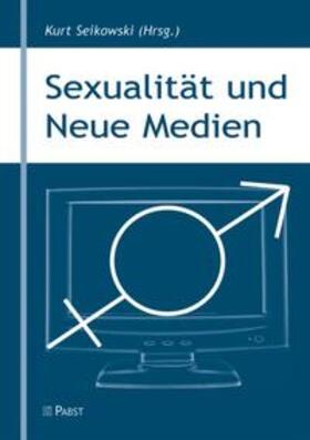 Seikowski |  Sexualität und Neue Medien | Buch |  Sack Fachmedien
