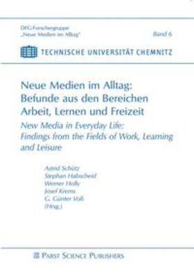 Schütz / Habscheid / Holly |  Neue Medien im Alltag: Befunde aus den Bereichen Arbeit, Lernen und Freizeit | Buch |  Sack Fachmedien