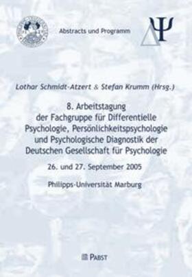 Schmidt-Atzert / Krumm |  Arbeitstagung der Fachgruppe für Differentielle Psychologie, Persönlichkeitspsychologie und Psychologische Diagnostik der Deutschen Gesellschaft für Psychologie (8.) | Buch |  Sack Fachmedien