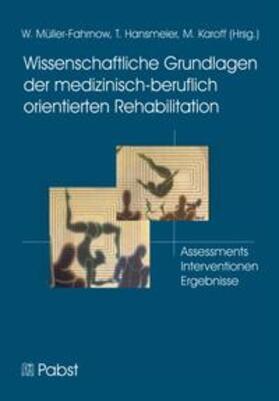 Müller-Fahrnow / Hansmeier / Karoff |  Wissenschaftliche Grundlagen der medizinisch-beruflich orientierten Rehabilitation | Buch |  Sack Fachmedien