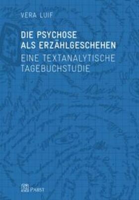 Luif | Die Psychose als Erzählgeschehen | Buch | 978-3-89967-280-0 | sack.de