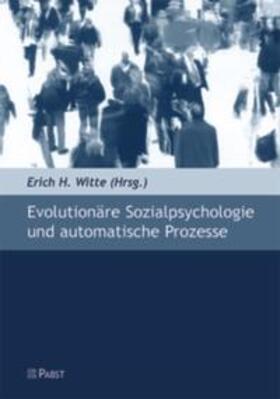 Witte |  Evolutionäre Sozialpsychologie und automatische Prozesse | Buch |  Sack Fachmedien