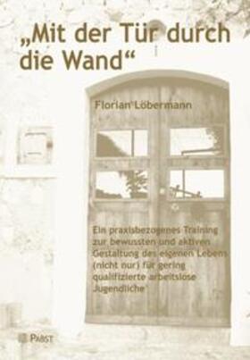 Löbermann |  "Mit der Tür durch die Wand" | Buch |  Sack Fachmedien