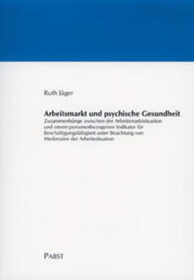 Jäger |  Arbeitsmarkt und psychische Gesundheit | Buch |  Sack Fachmedien