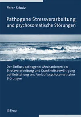 Schulz |  Pathogene Stressverarbeitung und psychosomatische Störungen | Buch |  Sack Fachmedien