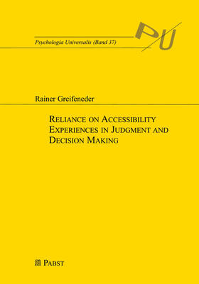 Greifeneder |  Reliance on Accessbility Experiences in Judgment and Decision Making | Buch |  Sack Fachmedien