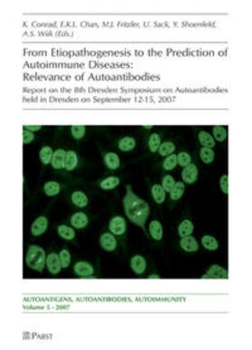 Conrad / Chan / Fritzler |  From Etiopathogenesis to the Prediction of Autoimmune Diseases: Relevance of Autoantibodies | Buch |  Sack Fachmedien