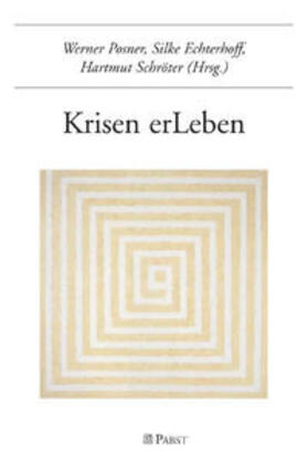 Posner / Echterhoff / Schröter |  Krisen erLeben | Buch |  Sack Fachmedien