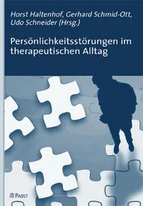 Haltenhof / Schmid-Ott / Schneider |  Persönlichkeitsstörungen im therapeutischen Alltag | Buch |  Sack Fachmedien