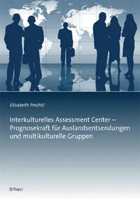 Prechtl |  Interkulturelle Assessment Center - Prognosekraft für Auslandsentsendungen und multikulturelle Gruppen | Buch |  Sack Fachmedien