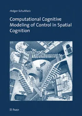 Schultheis |  Computational Cognitive Modeling of Control in Spatial Cognition | Buch |  Sack Fachmedien