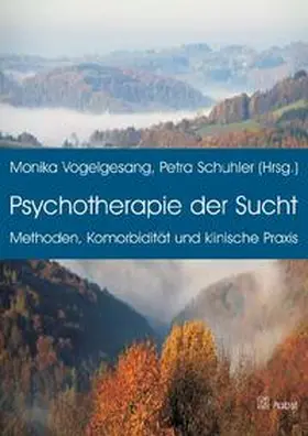 Vogelgesang / Schuhler |  Psychotherapie der Sucht | Buch |  Sack Fachmedien