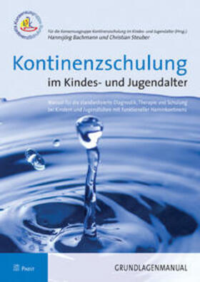 Konsensusgruppe Kontinenzschulung im Kindes- Jugendalter |  Kontinenzschulung im Kindes- und Jugendalter | Buch |  Sack Fachmedien