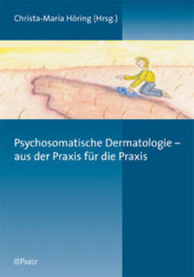 Höring |  Psychosomatische Dermatologie - aus der Praxis für die Praxis | Buch |  Sack Fachmedien