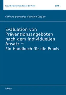 Barkusky / Claßen |  Evaluation von Präventionsangeboten nach dem individuellen Ansatz - Ein Handbuch für die Praxis | Buch |  Sack Fachmedien