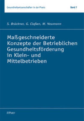 Brückner / Claßen / Neumann |  Maßgeschneiderte Konzepte der Betrieblichen Gesundheitsförderung in Klein- und Mittelbetrieben | Buch |  Sack Fachmedien