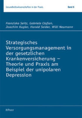 Seitz / Claßen / Kugler |  Seitz, F: Strategisches Versorgungsmanagement in der gesetzl | Buch |  Sack Fachmedien