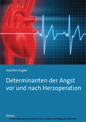 Kugler |  Determinanten der Angst vor und nach Herztransplantation | eBook | Sack Fachmedien