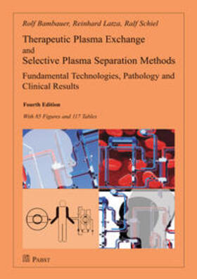 Bambauer / Latza / Schiel |  Therapeutic Plasma Exchange and Selective Plasma Separation Methods | Buch |  Sack Fachmedien