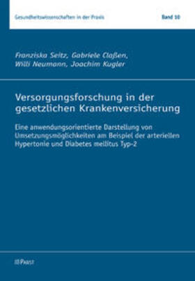 Seitz / Claßen / Neumann |  Versorgungsforschung in der gesetzlichen Krankenversicherung | Buch |  Sack Fachmedien