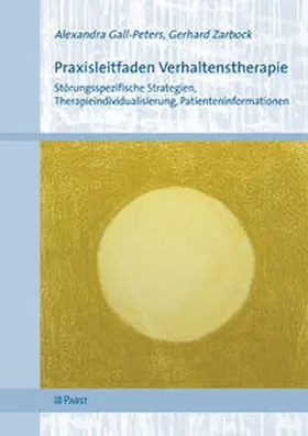 Gall-Peters / Zarbock |  Praxisleitfaden Verhaltenstherapie | Buch |  Sack Fachmedien