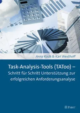 Koch / Westhoff |  Task-Analysis-Tools (TAToo) - Schritt für Schritt Unterstützung zur erfolgreichen Anforderungsanalyse | Buch |  Sack Fachmedien