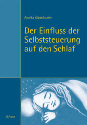 Gieselmann |  Der Einfluss der Selbststeuerung auf den Schlaf | Buch |  Sack Fachmedien
