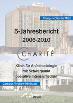 Spies |  Charite - Klinik für Anästhesiologie mit Schwerpunkt operative Intensivmedizin. 5-Jahresbericht 2006-2010 | Buch |  Sack Fachmedien