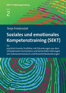 Friedenstab |  Soziales und emotionales Kompetenztraining (SEKT) für psychisch kranke Straftäter mit Erkrankungen aus dem schizophrenen Formenkreis und komorbiden Störungen wie Substanzmissbrauch und Persönlichkeitsstörungen | Buch |  Sack Fachmedien