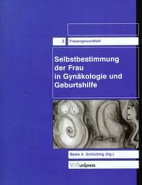 Schücking |  Selbstbestimmung der Frau in Gynäkologie und Geburtshilfe | Buch |  Sack Fachmedien