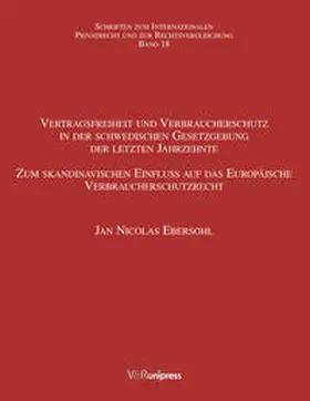 Ebersohl |  Vertragsfreiheit und Verbraucherschutz in der schwedischen Gesetzgebung der letzten Jahrzehnte | Buch |  Sack Fachmedien