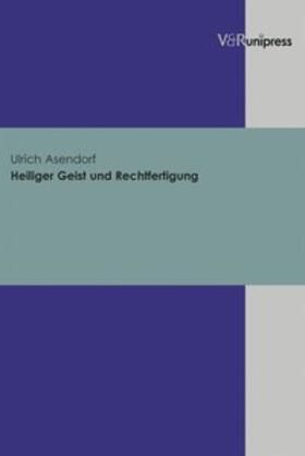 Asendorf |  Asendorf, U: Heiliger Geist u. Rechtfertigung | Buch |  Sack Fachmedien