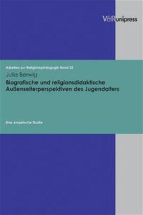 Berwig |  Biografische und religionsdidaktische Außenseiterperspektiven des Jugendalters | Buch |  Sack Fachmedien