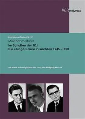 Schmeitzner |  Im Schatten der FDJ. Die »Junge Union« in Sachsen 1945–1950 | Buch |  Sack Fachmedien