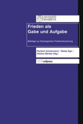 Ammermann / Ego / Merkel |  Frieden als Gabe und Aufgabe | Buch |  Sack Fachmedien