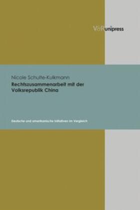 Schulte-Kulkmann |  Rechtszusammenarbeit mit der Volksrepublik China | Buch |  Sack Fachmedien