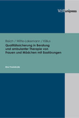 Reich / Witte-Lakemann / Killius |  Qualitätssicherung in Beratung und ambulanter Therapie von Frauen und Mädchen mit Essstörungen | Buch |  Sack Fachmedien