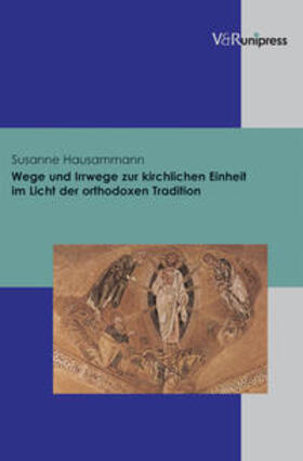 Hausammann |  Hausammann, S: Wege und Irrwege zur kirchlichen Einheit | Buch |  Sack Fachmedien