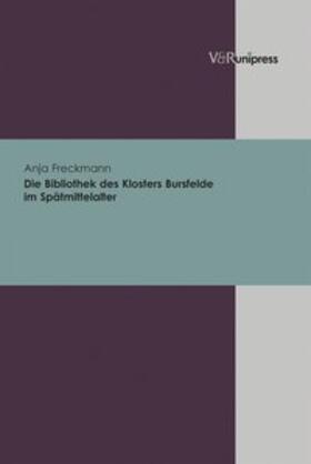 Freckmann |  Die Bibliothek des Klosters Bursfelde im Spätmittelalter | Buch |  Sack Fachmedien
