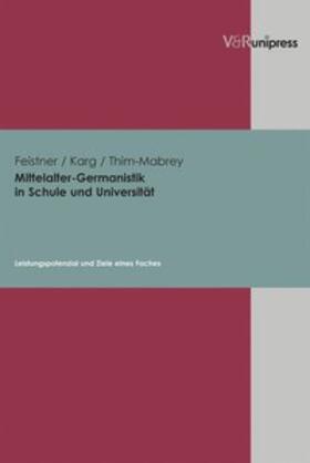 Feistner / Karg / Thim-Mabrey |  Mittelalter-Germanistik in Schule und Universität | Buch |  Sack Fachmedien