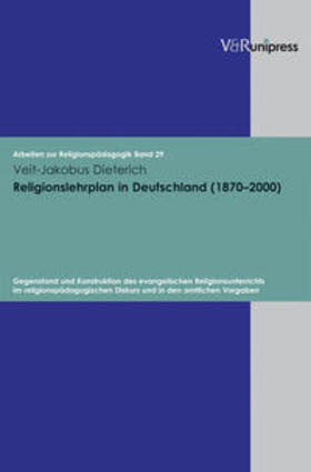 Dieterich |  Religionslehrplan in Deutschland (1870–2000) | Buch |  Sack Fachmedien