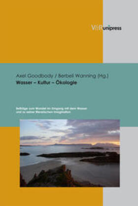 Goodbody / Wanning |  Wasser - Kultur - Ökologie | Buch |  Sack Fachmedien