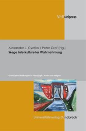 Graf / Cvetko |  Wege interkultureller Wahrnehmung | Buch |  Sack Fachmedien