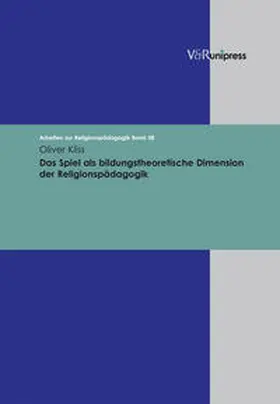 Kliss |  Das Spiel als bildungstheoretische Dimension der Religionspädagogik | Buch |  Sack Fachmedien