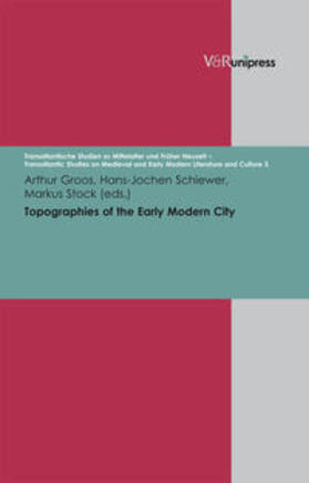 Groos / Schiewer / Stock |  Topographies of the Early Modern City | Buch |  Sack Fachmedien