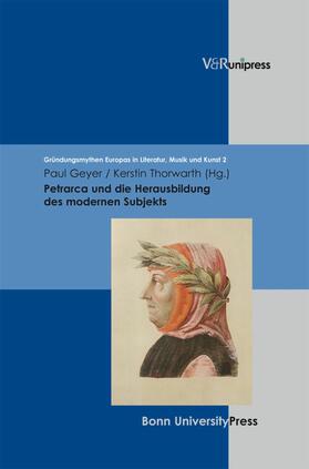 Geyer / Thorwarth / Baumann | Petrarca und die Herausbildung des modernen Subjekts | E-Book | sack.de