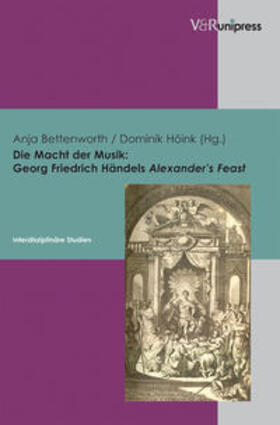 Bettenworth / Höink / Berges |  Die Macht der Musik: Georg Friedrich Händels Alexander’s Feast | Buch |  Sack Fachmedien