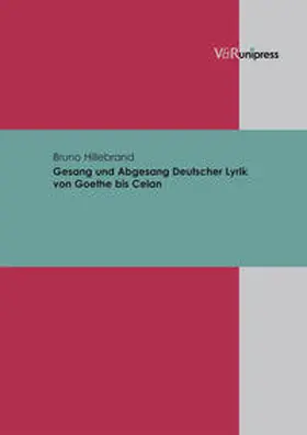 Hillebrand |  Gesang und Abgesang Deutscher Lyrik von Goethe bis Celan | Buch |  Sack Fachmedien