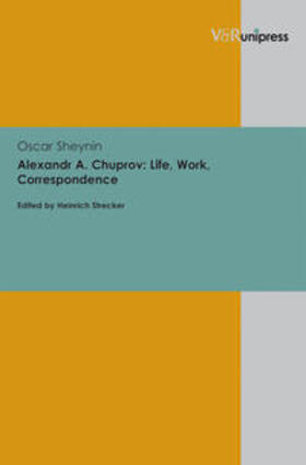 Sheynin / Strecker |  Alexandr A. Chuprov: Life, Work, Correspondence | Buch |  Sack Fachmedien